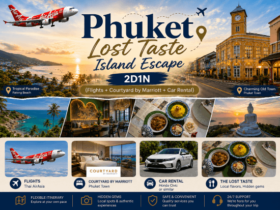 Phuket Lost Taste Island Escape 2D1N (Flights + Courtyard by Marriott + Car Rental) Trips and Day Trips