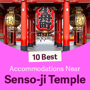 10 Hotels Near Temple-Asakusa in Tokyo, Close to Train Stations