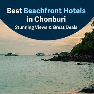 Best Beach Hotels in Chonburi — Stunning Ocean Views, Great Prices & Easy Access from Bangkok