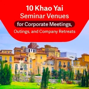 10 Khao Yai Seminar Venues for Corporate Meetings, Outings, and