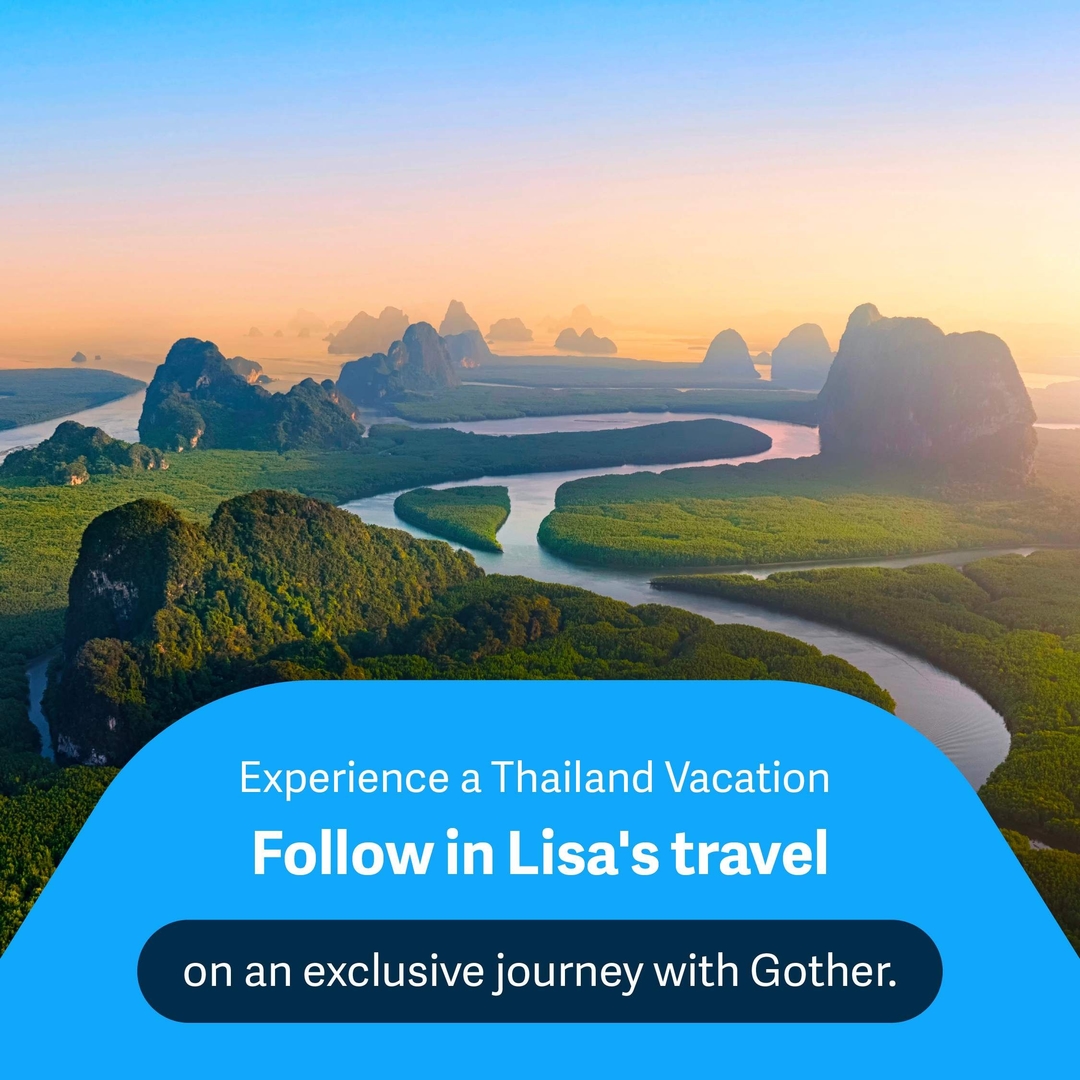 Experience a Thailand Vacation. Follow in Lisa's travel on an exclusive journey with Gother.