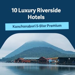 10 Best 5-Star Luxury Hotels in Kanchanaburi – Premium Riverside Stays