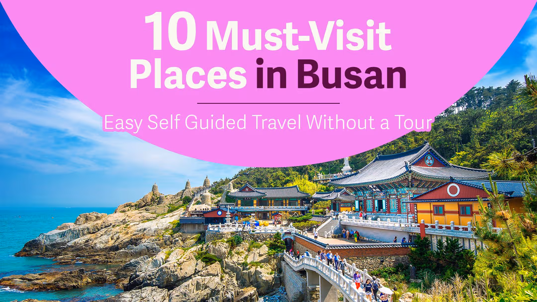 10 Must-Visit Places in Busan – Easy Self-Guided Trip