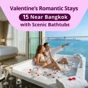 15 Romantic Bathtub Stays Near Bangkok For Valentine’s 2026